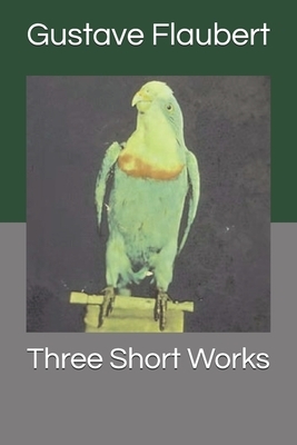 Three Short Works by Gustave Flaubert