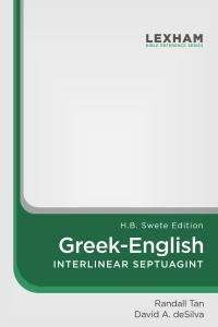 The Lexham Greek-English Interlinear Septuagint: HB Swete Edition by David A. deSilva, Randall Tan