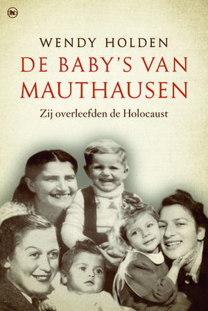 De baby's van Mauthausen by Bonella van Beusekom, Erica van Rijsewijk, Wendy Holden