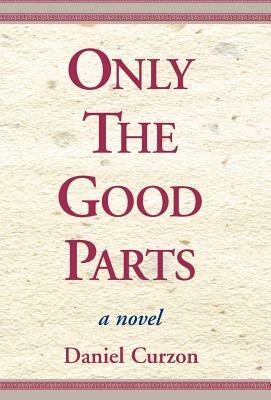 Only the Good Parts by Daniel Curzon