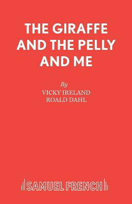 The Giraffe and the Pelly and Me by Vicky Ireland