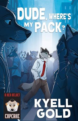 Dude, Where's My Pack? by Kyell Gold