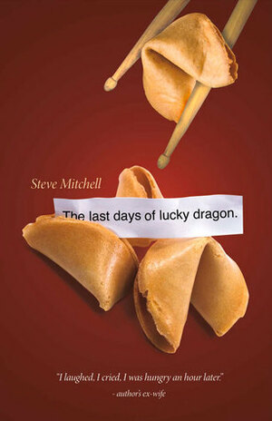 The Last Days Of Lucky Dragon by Steve Mitchell