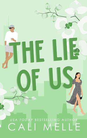 The Lie of Us: A Small Town Second Chance Romance by Cali Melle