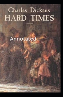 Hard Times Annotated by Charles Dickens