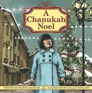 A Chanukah Noel by Sharon Jennings, Gillian Newland