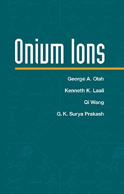 Onium Ions by Kenneth K. Laali, Qi Wang, George A. Olah