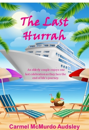 The Last Hurrah by Carmel McMurdo Audsley