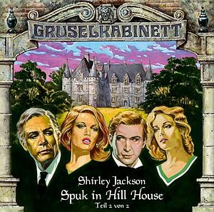 Gruselkabinett 9 - Spuk in Hill House (Teil 2 von 2) by Shirley Jackson