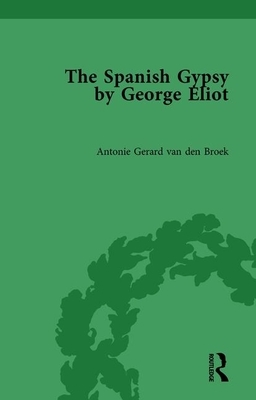 The Spanish Gypsy by George Eliot by Antonie Gerard Van Den Broek