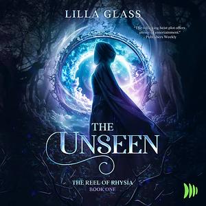 The Unseen by Lilla Glass