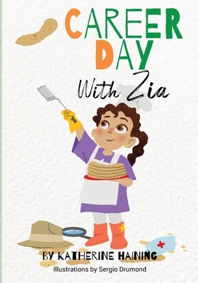 Career Day with Zia by Katherine Haining