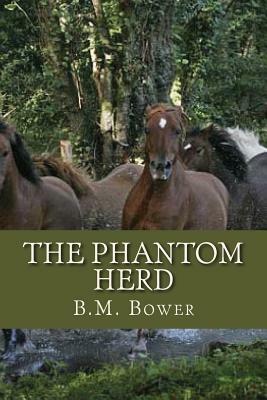 The Phantom Herd by B. M. Bower