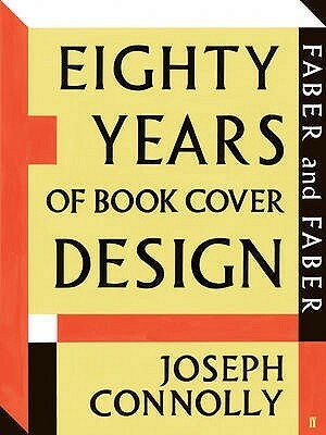 Faber and Faber: Eighty Years of Book Cover Design by Joseph Connolly