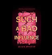 Such a Bad Influence by Olivia Muenter