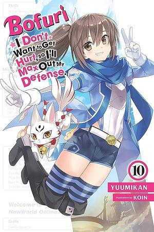 Bofuri: I Don't Want to Get Hurt, So I'll Max Out My Defense., Vol. 10 by Yuumikan