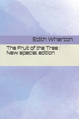 The Fruit of the Tree: New special edition by Edith Wharton