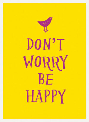 Don't Worry, Be Happy by Summersdale