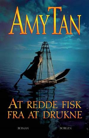 At redde fisk fra at drukne by Amy Tan