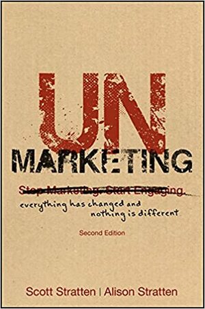 UnMarketing by Alison Stratten, Scott Stratton