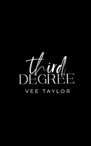Third Degree: A Dark Age-Gap Romance by Vee Taylor, Vee Taylor