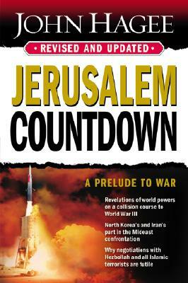 Jerusalem Countdown, Revised and Updated: A Prelude to War by John Hagee