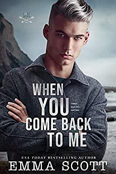 When You Come Back to Me by Emma Scott
