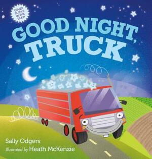 Good Night, Truck: A Picture Book by Sally Odgers