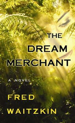 The Dream Merchant by Fred Waitzkin