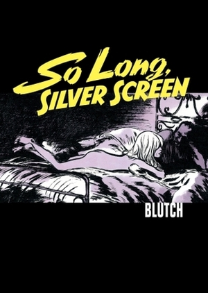 So Long, Silver Screen by Edward Gauvin, Blutch