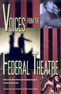 Voices from the Federal Theatre by Bonnie Nelson Schwartz, Robert Brustein