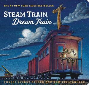 Steam Train, Dream Train (Books for Young Children, Family Read Aloud Books, Children's Train Books, Bedtime Stories) by Sherri Duskey Rinker