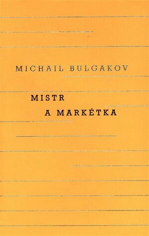 Mistr a Markétka by Mikhail Bulgakov