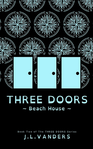 Three Doors: Beach House by J.L. Vanders