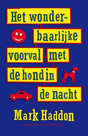 Het wonderbaarlijke voorval met de hond in de nacht by Mark Haddon