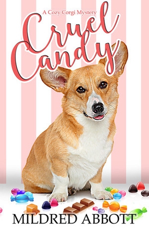 Cruel Candy by Mildred Abbott