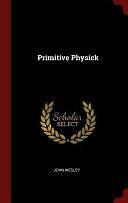 Primitive Physick by John Wesley
