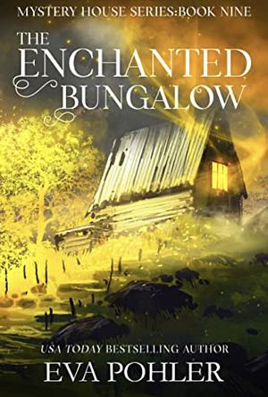 The Enchanted Bungalow by Eva Pohler