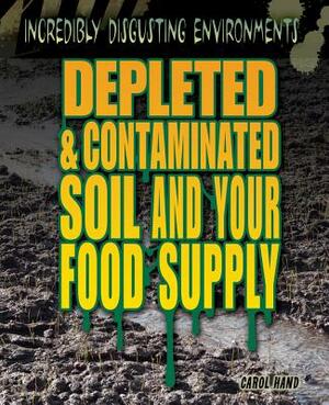 Depleted & Contaminated Soil and Your Food Supply by Carol Hand