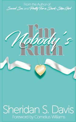 I'm Nobody's Ruth by Sheridan S. Davis