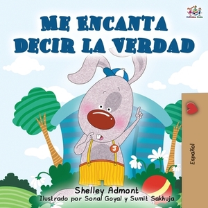 Me Encanta Decir la Verdad: I Love to Tell the Truth - Spanish edition by Kidkiddos Books, Shelley Admont