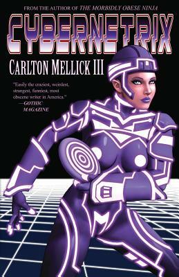 Cybernetrix by Carlton Mellick III