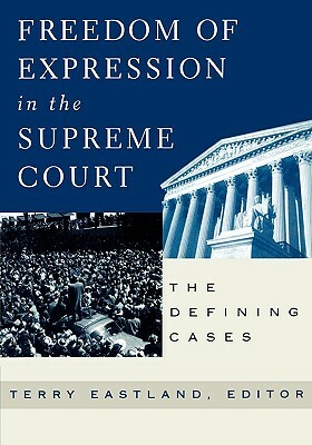 Freedom of Expression in the Supreme Court: The Defining Cases by 