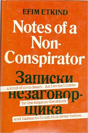 Notes of a Non-Conspirator by Efim Etkind