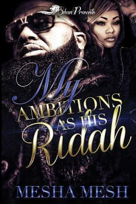 My Ambitions as His Ridah by Mesha Mesh