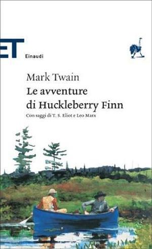 Le avventure di Huckleberry Finn by Mark Twain, Leo Marx, T.S. Eliot