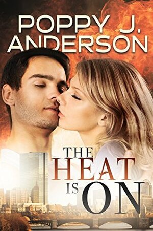 The Heat Is On by Poppy J. Anderson