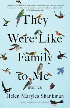 They Were Like Family to Me: Stories by Helen Maryles Shankman