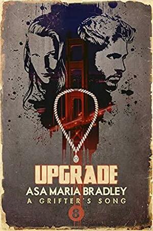 Upgrade by Asa Maria Bradley