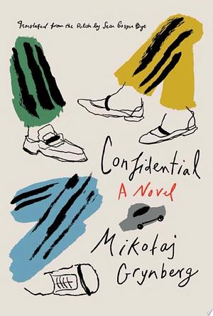 Confidential: A Novel by Mikołaj Grynberg